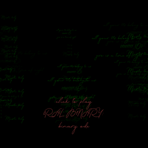 0RAL B1NARY: “BINARY ODE” #266
